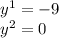 y {}^{1} = - 9 \\ y {}^{2} = 0