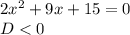 2x^{2} +9x+15=0\\D