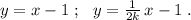 y=x-1\ ;\ \ y=\frac{1}{2k}\, x-1\; .