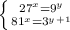 \left \{ {{27^x=9^y} \atop {81^x=3^y^+^1}} \right.