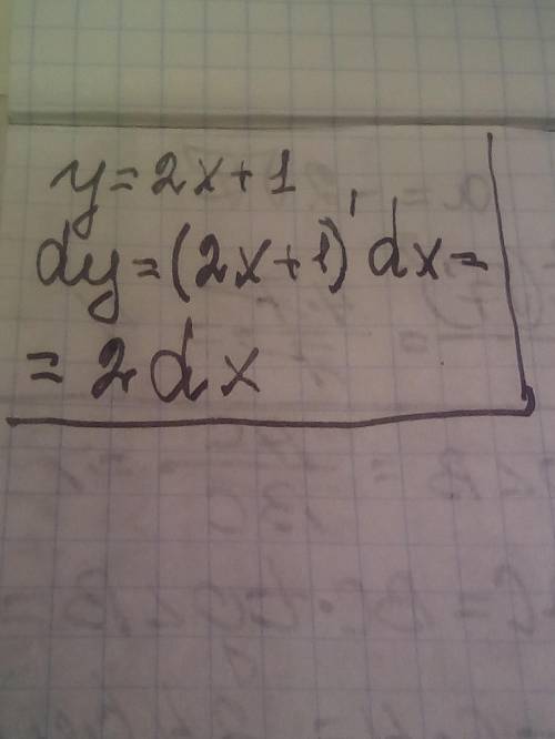 Найти дифференциал функций: y=2x+1 , dy=?