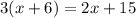 3(x + 6) = 2x + 15