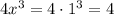 4x^3=4 \cdot 1^3 = 4