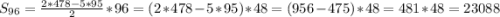 S_{96}=\frac{2*478-5*95}{2} *96=(2*478-5*95)*48=(956-475)*48=481*48=23088