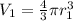 V_1 = \frac{4}{3} \pi r_1^3