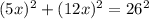 (5x)^{2} + (12x)^{2} = 26^{2}