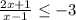 \frac{2x+1}{x-1} \leq -3