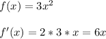 f(x)=3x^2\\\\f'(x)=2*3*x=6x