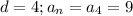 d=4; a_n=a_4=9