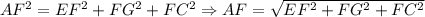 AF^2=EF^2+FG^2+FC^2 \Rightarrow AF=\sqrt{EF^2+FG^2+FC^2}