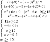 \left \{ {{(x+3)^{2}-(x-3)^{2} \geq 12} \atop {(x+5)(x-5)-(x+2)^{2}