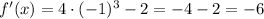 f'(x)=4\cdot(-1)^3-2=-4-2=-6