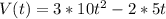 V(t)=3*10t^2-2*5t