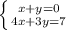 \left \{ {{x+y=0} \atop {4x+3y=7}} \right.