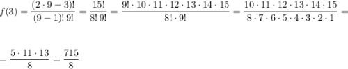 f(3)=\dfrac{(2\cdot 9-3)!}{(9-1)!\, 9!}=\dfrac{15!}{8!\, 9!}=\dfrac{9!\cdot 10\cdot 11\cdot 12\cdot 13\cdot 14\cdot 15}{8!\cdot 9!}=\dfrac{10\cdot 11\cdot 12\cdot 13\cdot 14\cdot 15}{8\cdot 7\cdot 6\cdot 5\cdot 4\cdot 3\cdot 2\cdot 1}=\\\\\\=\dfrac{5\cdot 11\cdot 13}{8}=\dfrac{715}{8}