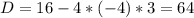 D=16-4*(-4)*3=64