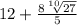 12+\frac{8\sqrt[10]{27} }{5}