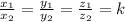 \frac{x_1}{x_2} = \frac{y_1}{y_2} = \frac{z_1}{z_2} = k