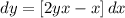 \[dy = \left[ {2yx - x} \right]dx\]