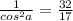 \frac{1}{cos^{2} a} =\frac{32}{17}