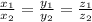 \frac{x_1}{x_2} =\frac{y_1}{y_2}=\frac{z_1}{z_2}