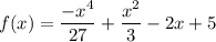 \displaystyle f(x)=\frac{-x^4}{27}+\frac{x^2}{3}-2x+5