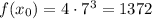 \[f(x_0 ) = 4 \cdot 7^3 = 1372\]