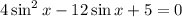 4\sin^2x-12\sin x+5=0