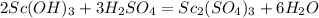 2Sc(OH)_3 + 3H_2SO_4 = Sc_2(SO_4)_3 + 6H_2O