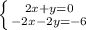 \left \{ {{2x+y=0} \atop {-2x-2y=-6}} \right.