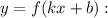 y = f(kx + b):