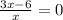 \frac{3x-6}{x} =0