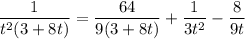 \dfrac{1}{t^2(3+8t)}=\dfrac{64}{9(3+8t)}+\dfrac{1}{3t^2}-\dfrac{8}{9t}