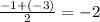 \frac{-1+ (-3)}{2} = -2