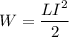 W=\dfrac{LI^2}{2}