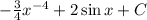 -\frac{3}{4}x^{-4} + 2\sin x + C