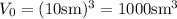 V_0=(10\mathrm{sm})^3=1000\mathrm{sm}^3