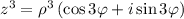 z^3=\rho^3 \left(\cos3\varphi+i\sin3\varphi\right)