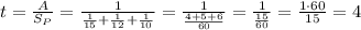 t = \frac{A}{S_P} = \frac{1}{\frac{1}{15}+\frac{1}{12}+\frac{1}{10} } = \frac{1}{\frac{4+5+6}{60} }=\frac{1}{\frac{15}{60} } = \frac{1 \cdot 60}{15} = 4