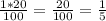 \frac{1*20}{100}=\frac{20}{100}=\frac{1}{5}