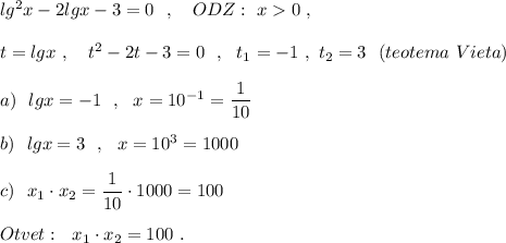 lg^2x-2lgx-3=0\ \ ,\ \ \ ODZ:\ x0\ ,\\\\t=lgx\ ,\ \ \ t^2-2t-3=0\ \ ,\ \ t_1=-1\ ,\ t_2=3\ \ (teotema\ Vieta)\\\\a)\ \ lgx=-1\ \ ,\ \ x=10^{-1}=\dfrac{1}{10}\\\\b)\ \ lgx=3\ \ ,\ \ x=10^3=1000\\\\c)\ \ x_1\cdot x_2=\dfrac{1}{10}\cdot 1000=100\\\\Otvet:\ \ x_1\cdot x_2=100\ .