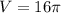 V=16\pi