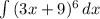 \int\limits {(3x+9)^6} \, dx