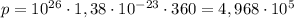 p=10^{26}\cdot1,38\cdot10^{-23}\cdot360=4,968\cdot 10^{5}}