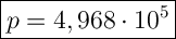 \Large{\boxed{p=4,968\cdot10^{5}}}