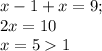 x - 1 + x = 9;\\2x = 10\\x = 5 1