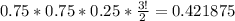 0.75*0.75*0.25*\frac{3!}{2} =0.421875