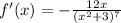 f'(x)=-\frac{12x}{(x^2+3)^{7}}