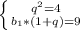 \left \{{q^{2} =4} \atop {b_{1}*(1+q)=9}} \right.