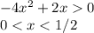 -4x^{2}+2x0\\0